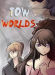Tow worlds